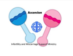 Ascension Miscarriage and Infertility support ministry