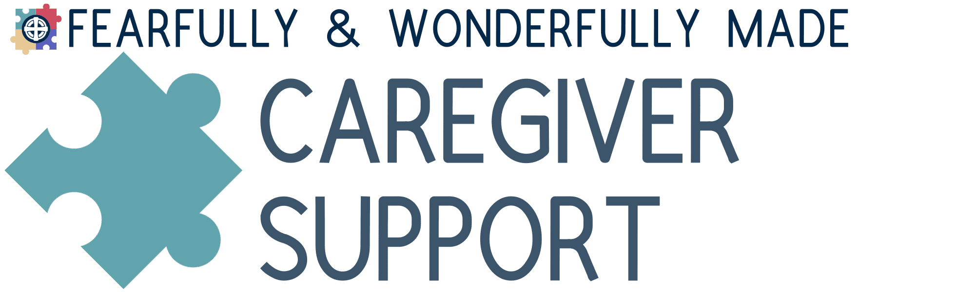 Fearfully & Wonderfully Made | Caregiver Support - Church of the Ascension